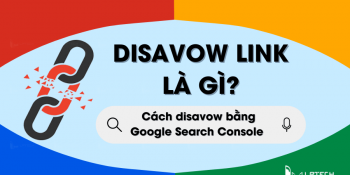 Disavow Link là gì? Cách gỡ phạt tác vụ thủ công từ Google 