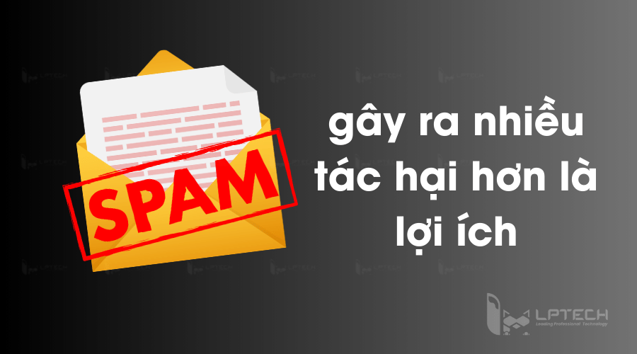 Spam có nhiều tác hại hơn lợi ích