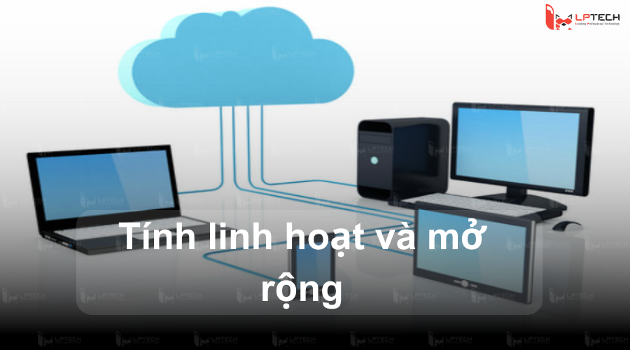 Tính linh hoạt và mở rộng