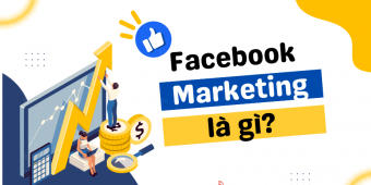 Facebook marketing là gì? Cách làm marketing trên Facebook hiệu quả