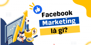 Facebook marketing là gì? Cách làm marketing trên Facebook hiệu quả