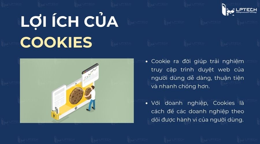 Cookie có nhiều lợi ích cho người dùng và doanh nghiệp