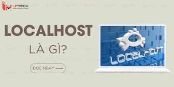 Localhost là gì? Chức năng và cách cài đặt localhost chi tiết