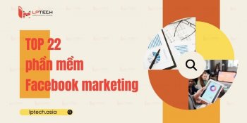 Top 22 phần mềm marketing Facebook đối thủ không muốn bạn biết