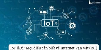 IoT là gì? Mọi điều cần biết về Internet Vạn Vật (IoT)