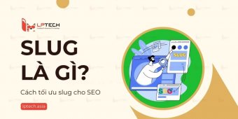 Slug là gì? Tầm quan trọng và cách tối ưu slug cho website
