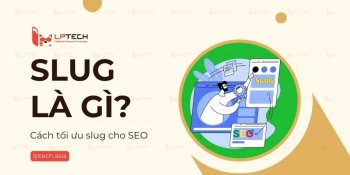 Slug là gì? Tầm quan trọng và cách tối ưu slug cho website