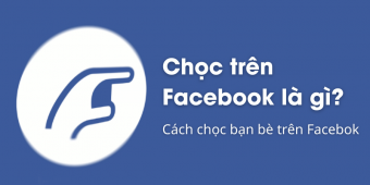 Chọc trên Facebook là gì? Cách chọc bạn bè trên Facebook 2024