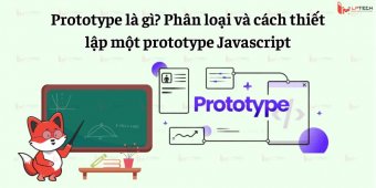 Prototype là gì? Phân loại và cách thiết lập một prototype Javascript