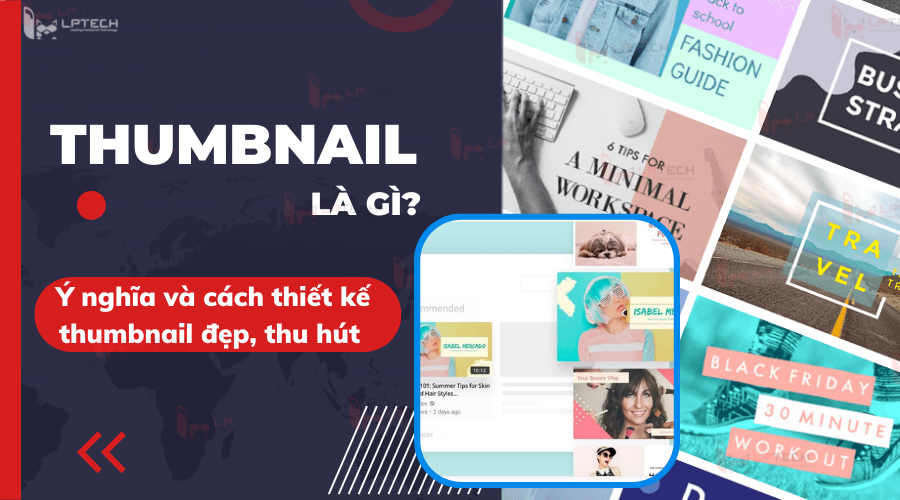 Thumbnail là gì? Ý nghĩa và cách thiết kế 