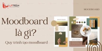 Moodboard là gì? Quy trình tạo moodboard đơn giản, hiệu quả