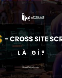 XSS là gì? Cách truy vết và phòng chống tấn công XSS hiệu quả