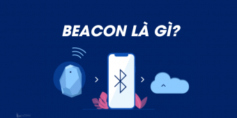 Beacon là gì? Tầm quan trọng và lợi ích của công nghệ beacon