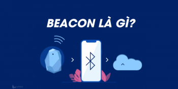 Beacon là gì? Tầm quan trọng và lợi ích của công nghệ beacon