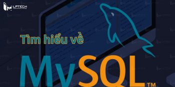 MySQL là gì? Ưu, nhược điểm và cơ chế hoạt động của MySQL