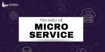 Microservices là gì? Kiến trúc microservice và ví dụ thực tế