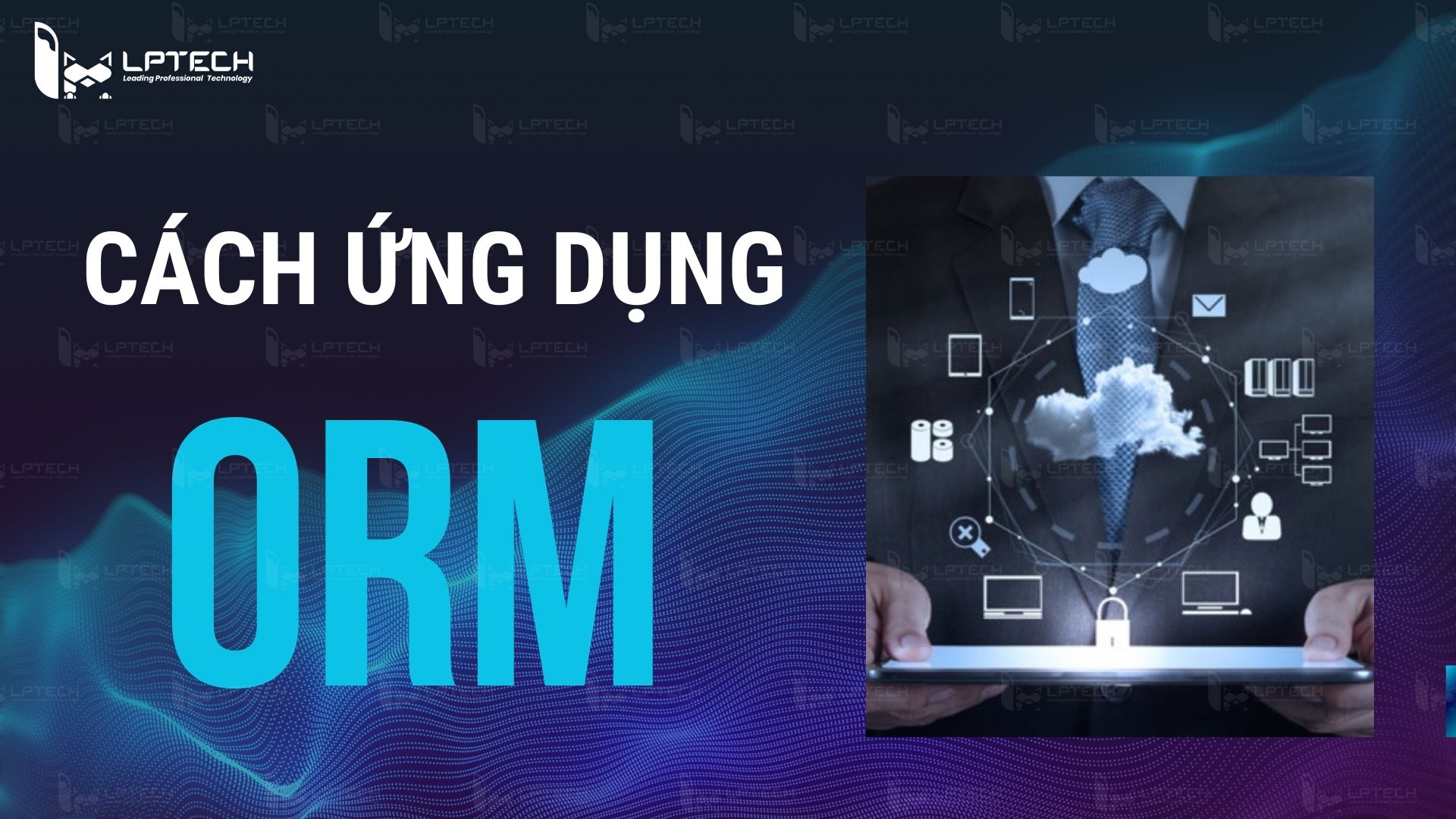 Cách ứng dụng ORM