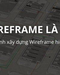Wireframe là gì? Quy trình xây dựng khung xương thiết kế