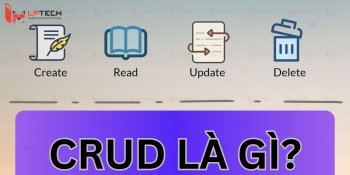 CRUD là gì? Vai trò của CRUD trong thiết kế website và app