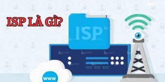 ISP là gì? Yếu tố cần đánh giá khi chọn nhà mạng