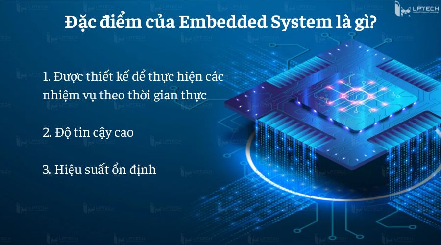 Đặc điểm của Embedded System là gì?