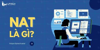 NAT là gì? Phân loại NAT theo chức năng và cách sử dụng