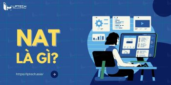NAT là gì? Phân loại NAT theo chức năng và cách sử dụng
