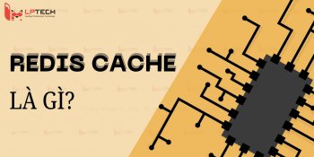 Redis Cache là gì? Cache dữ liệu có cấu trúc trên RAM