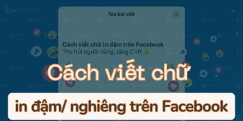 Cách viết chữ in đậm, in nghiêng trên Facebook thu hút người xem