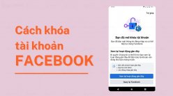 Cách Khóa Tài Khoản Facebook Tạm Thời, Vĩnh Viễn Nhanh Chóng