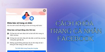Cách khóa trang cá nhân Facebook để tránh bị dòm ngó thông tin