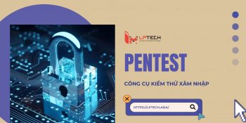 Pentest là gì? Tầm quan trọng của kiểm thử xâm nhập