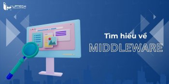 Middleware là gì? Tầm quan trọng của middleware trong backend