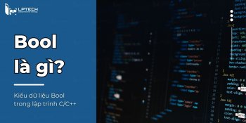 Bool là gì? Tìm hiểu về kiểu dữ liệu bool trong lập trình C/C++