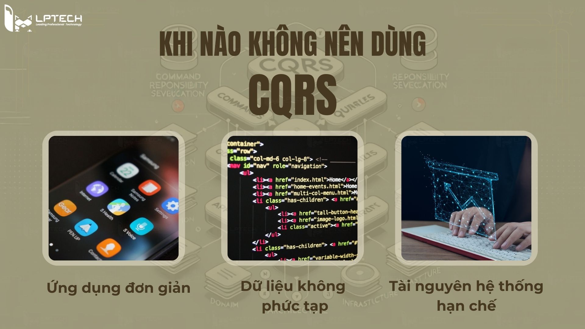 Khi nào không nên sử dụng CQRS?