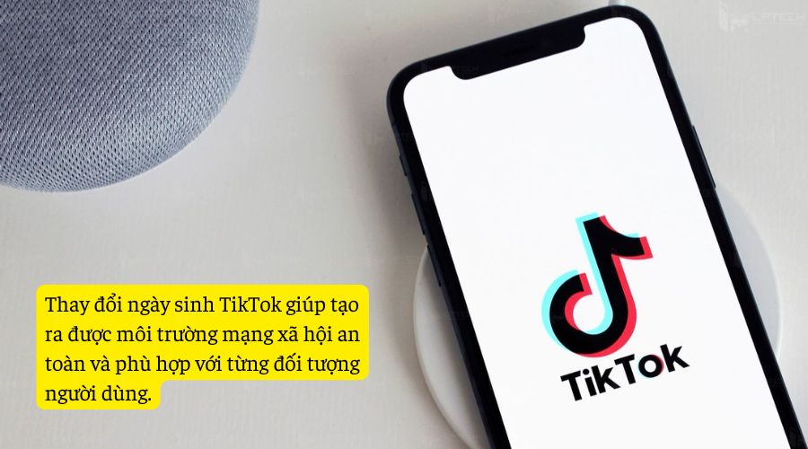 Tại sao phải đổi ngày sinh trên TikTok