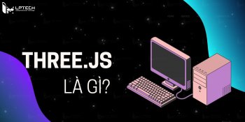 Three.js là gì? Tổng quan thư viện ThreeJS cho người mới