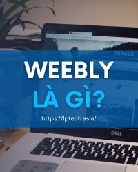 Weebly là gì? Hướng dẫn tạo website bằng Weebly miễn phí