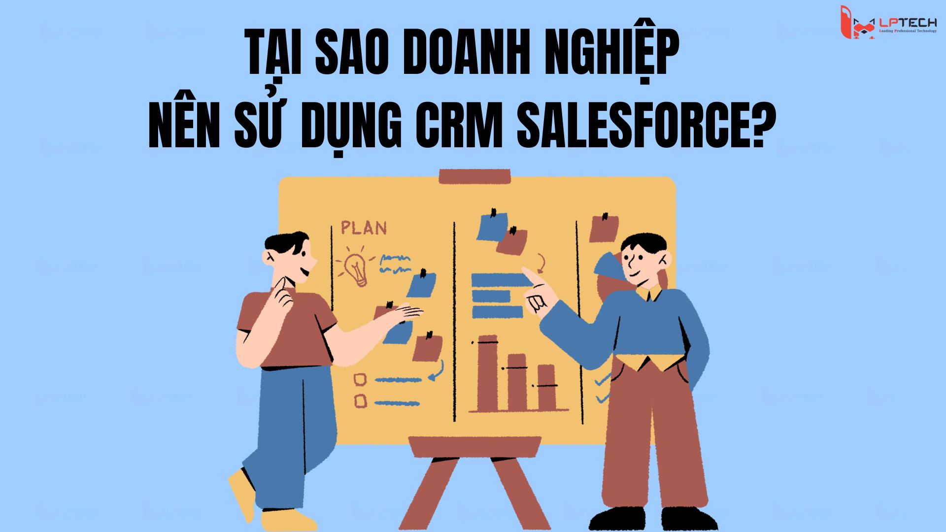 Tại sao doanh nghiệp nên sử dụng CRM Salesforce?