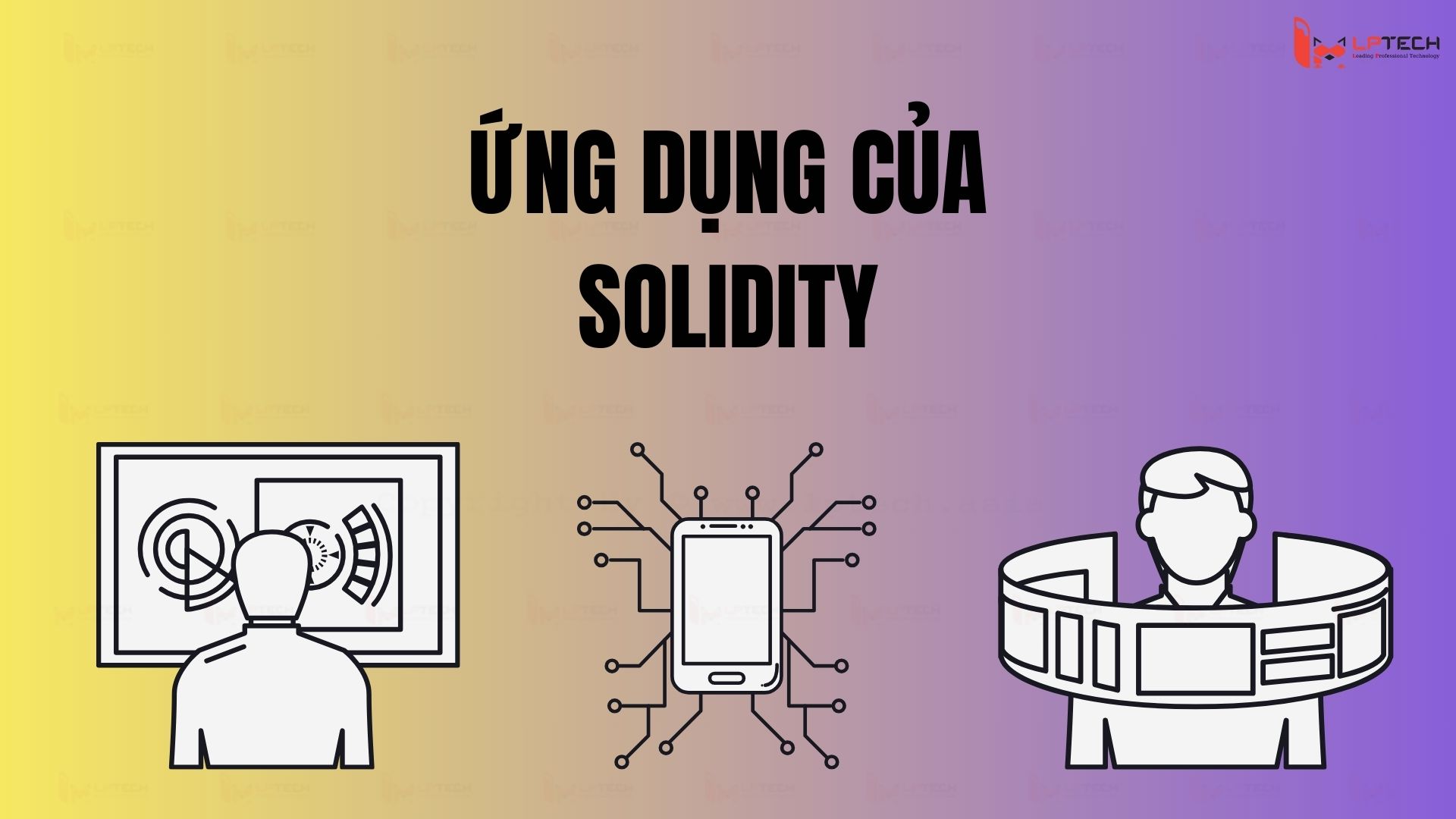 Ứng dụng của Solidity trong lập trình và lĩnh vực khác