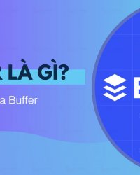 Buffer là gì? Công dụng của Buffer trong truyền dữ liệu