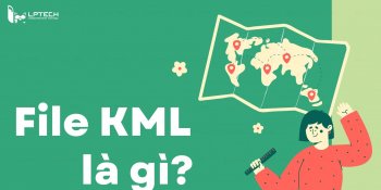 File KML là gì? Cách tạo và mở file KML đầy đủ dữ liệu đã đánh dấu