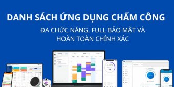 Các ứng dụng chấm công (có tính lương) tự động, chính xác, bảo mật