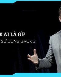 Grok AI là gì? Cách sử dụng Grok 3 của Elon Musk