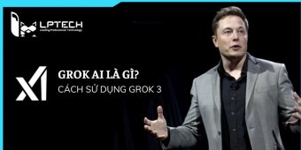 Grok AI là gì? Cách sử dụng Grok 3 của Elon Musk
