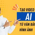 Cách tạo video bằng ai miễn phí từ văn bản, hình ảnh