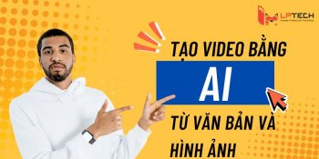 Cách tạo video bằng ai miễn phí từ văn bản, hình ảnh