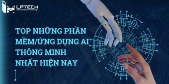 Top những phần mềm/ứng dụng AI thông minh nhất hiện nay