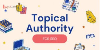 Topical Authority là gì? Chiến lược xây Topical Authority hiệu quả