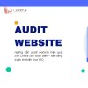 Audit Website từ A–Z: Tổng hợp các checklist site check SEOer cần biết